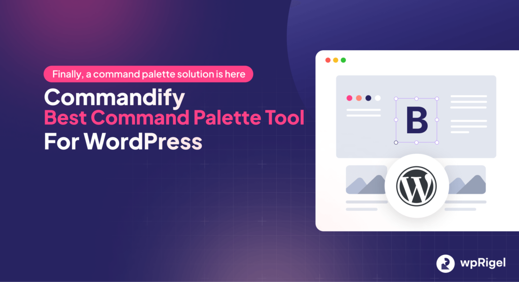 introducing commandify- the best command palette tool for wordpress