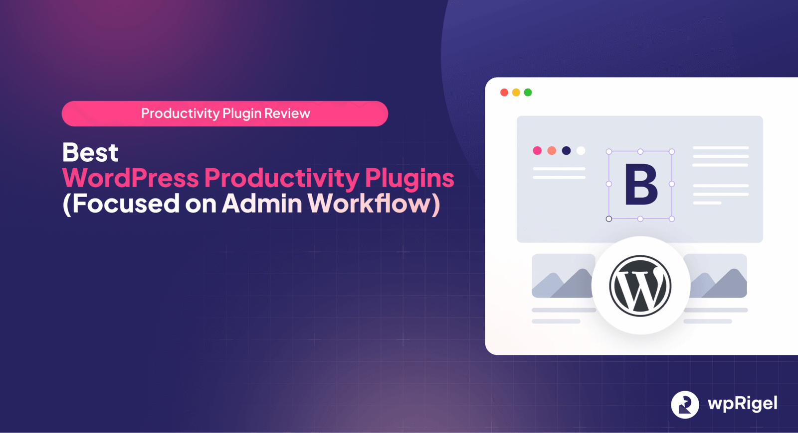 Best WordPress Productivity Plugins in 2026 | wpRigel