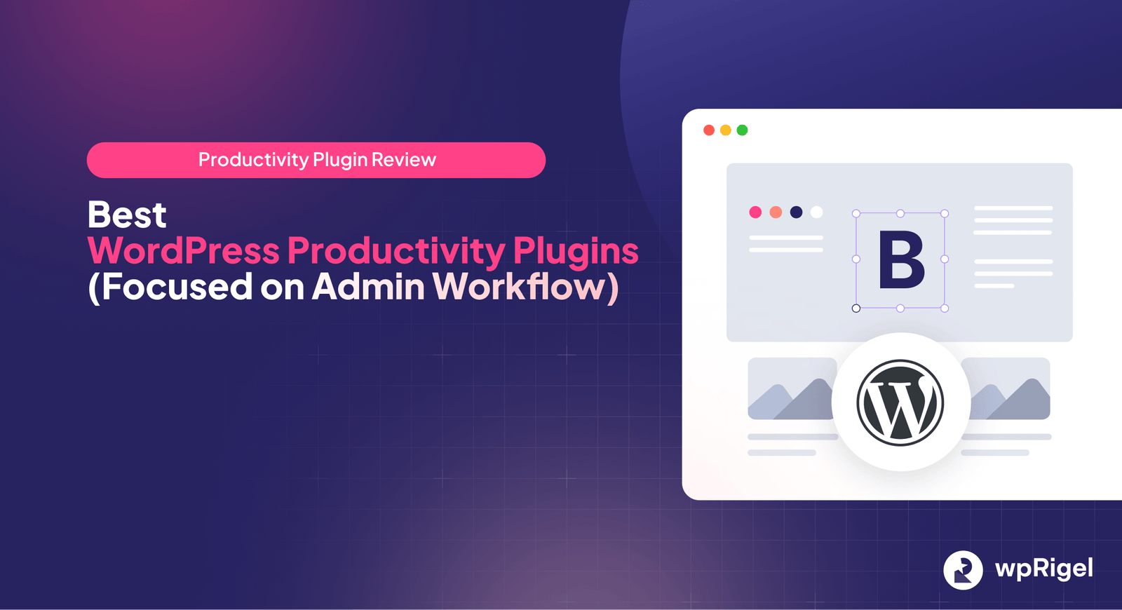 Best WordPress Productivity Plugins (Focused on Admin Workflow)