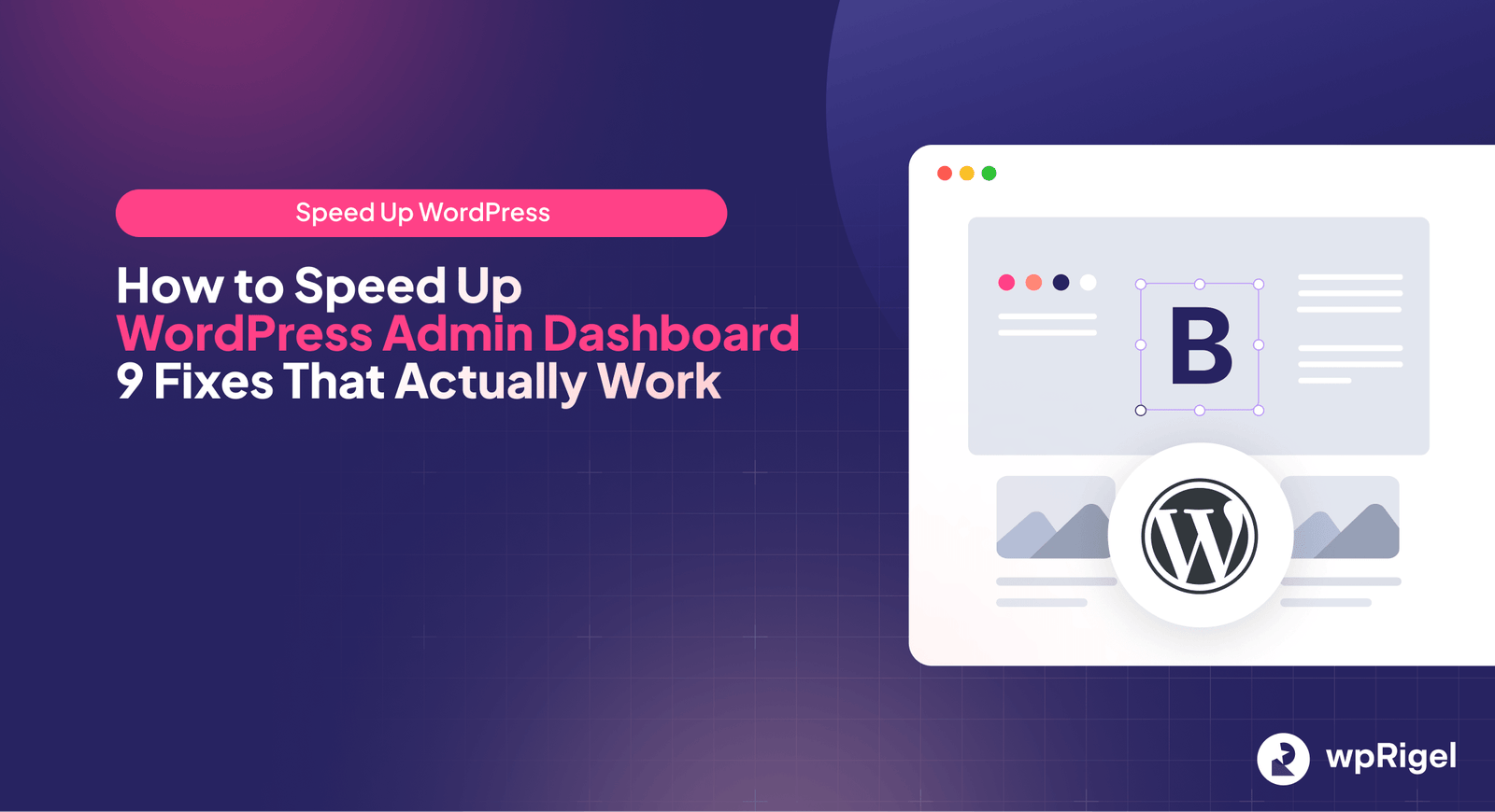 How to Speed Up WordPress Admin Dashboard
